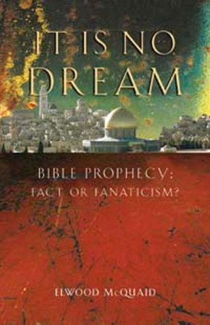Image for ...It Is No Dream! Bible Prophecy: Fact or Fanaticism?