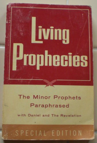 Image for Living Prophecies: The Minor Prophets Paraphrased with Daniel and the Revelation