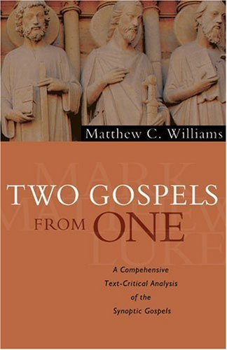 Image for Two Gospels from One: A Comprehensive Text-Critical Analysis of the Synoptic Gospels