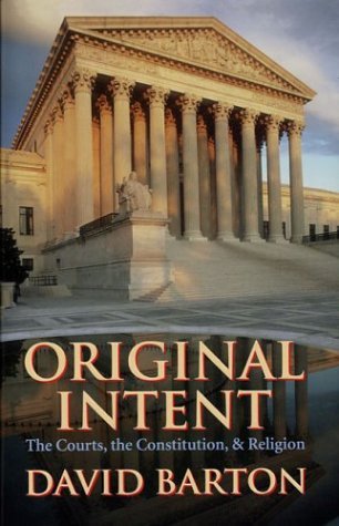 Image for Original Intent: The Courts, the Constitution, & Religion