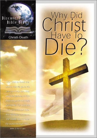 Image for WHY DID CHRIST HAVE TO DIE?