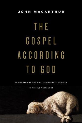 Image for The Gospel according to God: Rediscovering the Most Remarkable Chapter in the Old Testament