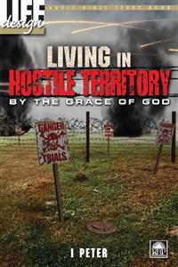 Image for 0034 Living in Hostile Territory by the Grace of God: 1 Peter  Adult Student Book