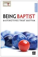 Image for 0124 Adult Bible Study Book - Being Baptist: Distinctives That Matter