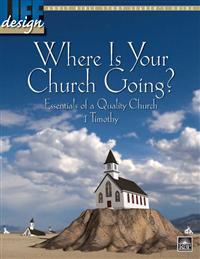 Image for 1730 Where Is Your Church Going? 1 Timothy  Adult Leader's Guide