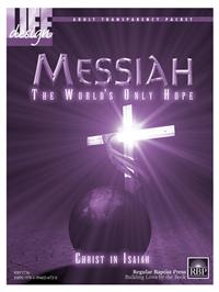Image for 1736 Messiah, the World's Only Hope: Christ in Isaiah  Adult Transparency Packet