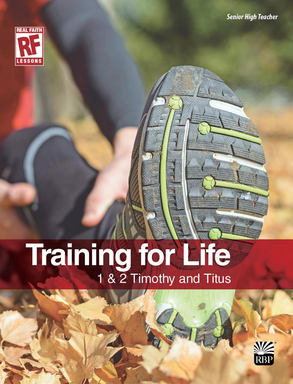 Image for Training for Life: 1 & 2 Timothy and Titus   Senior High Teacher's Guide
