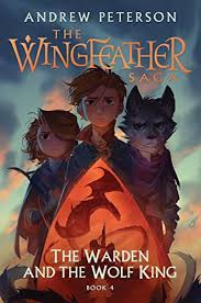 Image for The Warden and the Wolf King: The Wingfeather Saga Book 4