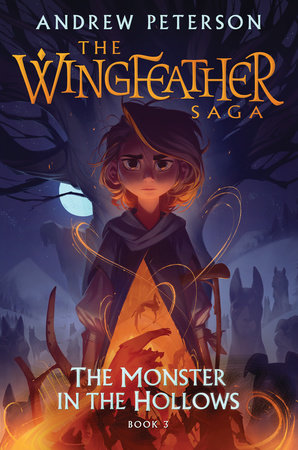 Image for The Monster in the Hollows: The Wingfeather Saga Book 3