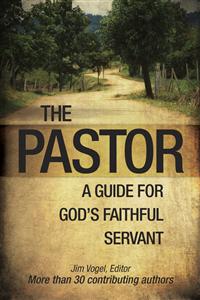 Image for The Pastor: A Guide for God's Faithful Servant