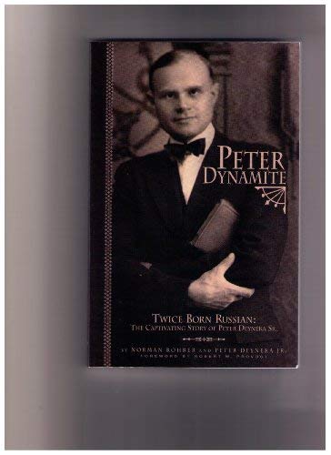 Image for Peter Dynamite: Twice Born Russian: The Captivating Story Of Peter Dynamite Sr.